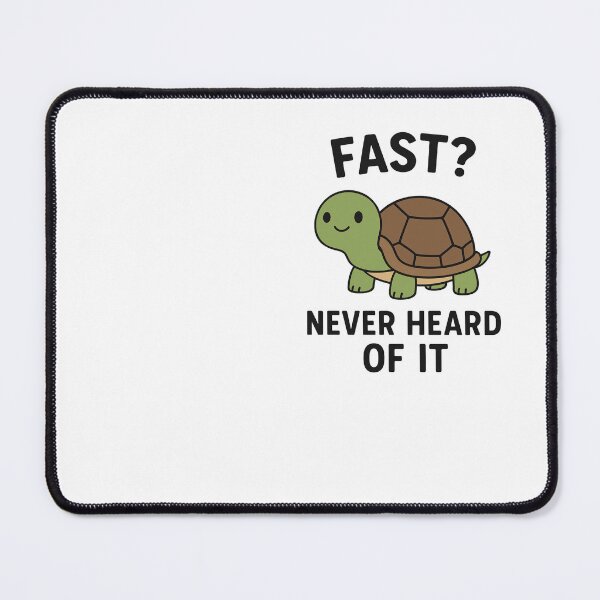Item preview, Fast? Never Heard of It – Cute Turtle Slow Life Pun designed and sold by SlomianyPisarz.