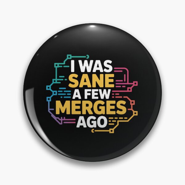 Artikelvorschau, I Was Sane A Few Merges Ago entworfen und verkauft von infinitypixels.