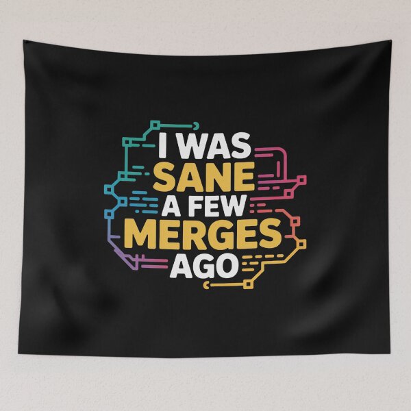 Item preview, I Was Sane A Few Merges Ago designed and sold by infinitypixels.