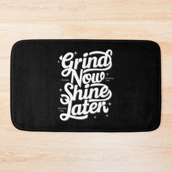 Item preview, Grind Now Shine Later | Motivational Quote for Success & Ambition designed and sold by DanielContrer.