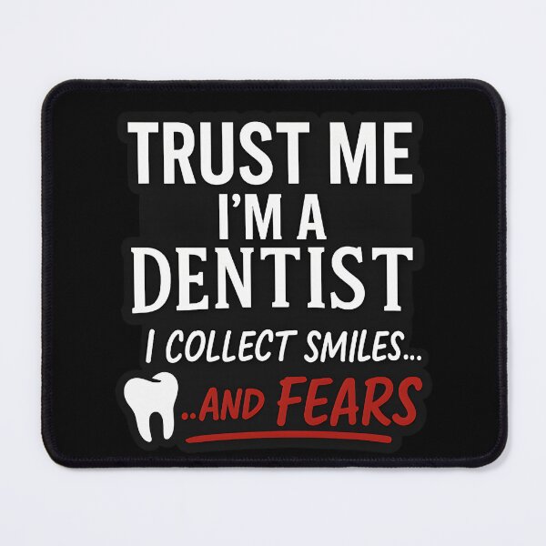 Item preview, Funny Dentist Quote | “Trust Me I’m a Dentist, I Collect Smiles and Fears” | Gift designed and sold by -TRAZZA-.