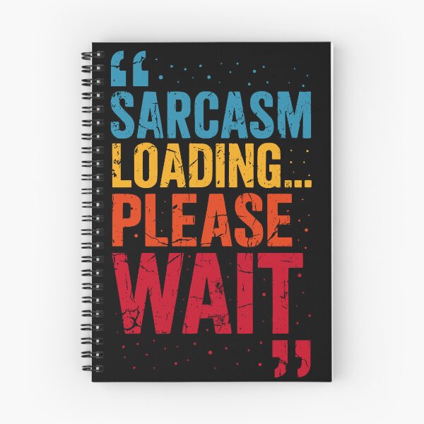 Item preview, Sarcasm Loading Please Wait Funny Quote designed and sold by Pixel-Up.