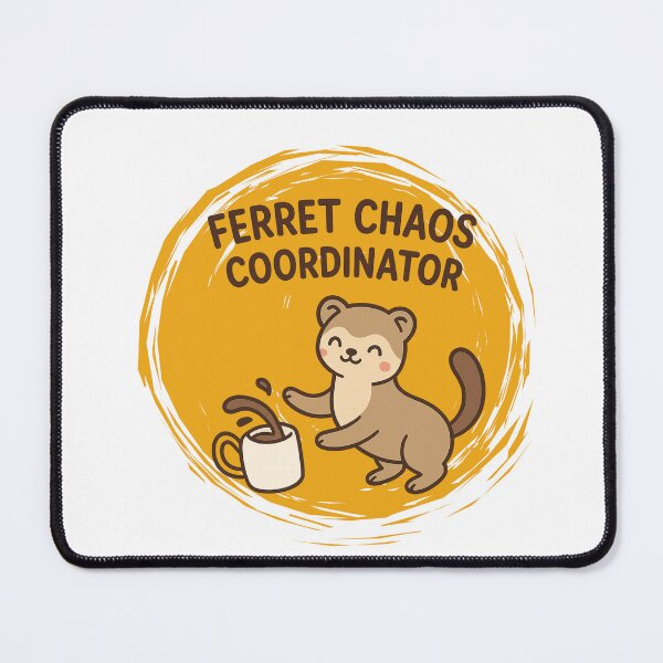 Item preview, Ferret Chaos Coordinator – Funny Cute Ferret Design designed and sold by NineRudolph.
