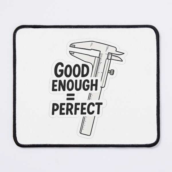 Item preview, Good Enough = Perfect - Engineering STEM Graphic designed and sold by KPArtTime.