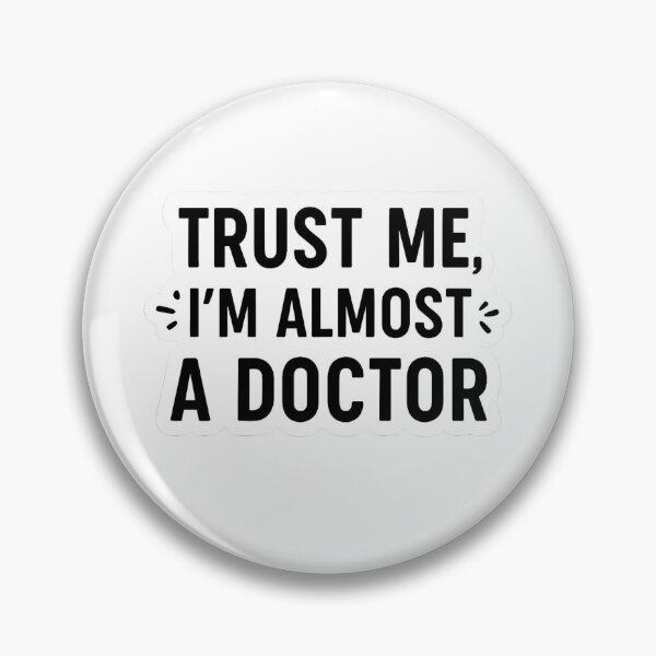 Item preview, Trust Me, I'm Almost A Doctor - PreMed/Med School designed and sold by KPArtTime.