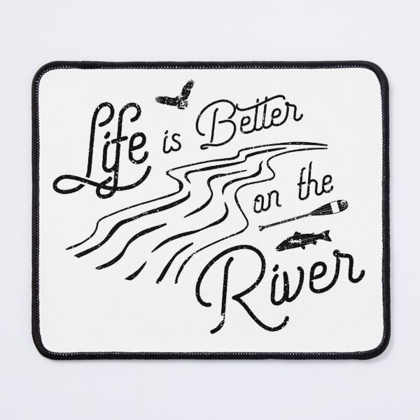 Item preview, Life is Better on the River designed and sold by StegzArt.
