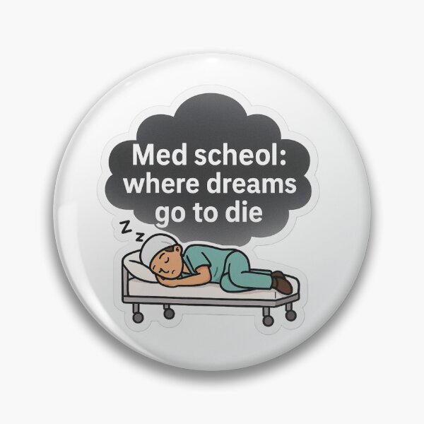 Item preview, Med School: Where Dreams Go To Die - STEM/Doctor-Nurse Graphic designed and sold by KPArtTime.