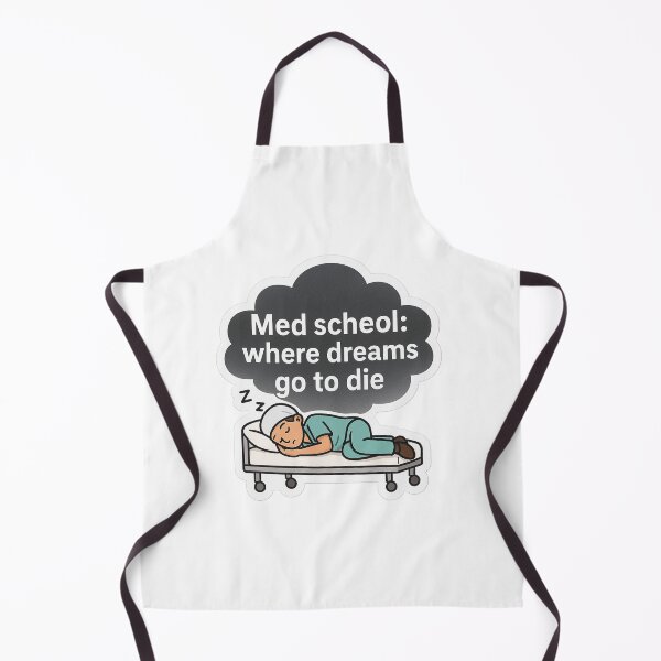 Item preview, Med School: Where Dreams Go To Die - STEM/Doctor-Nurse Graphic designed and sold by KPArtTime.