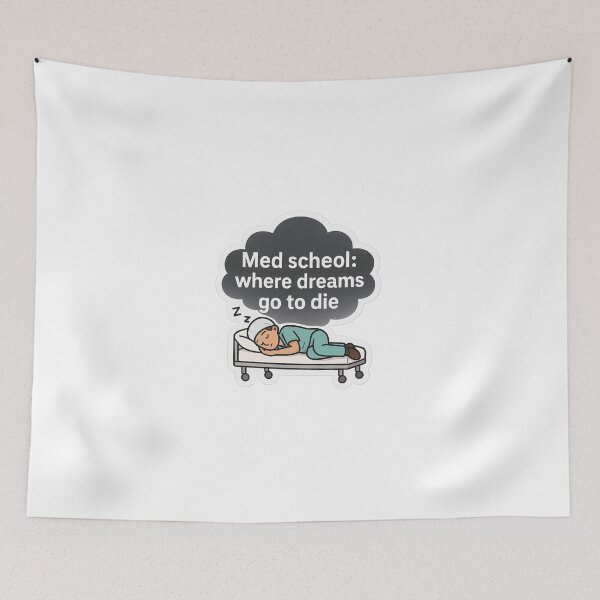 Item preview, Med School: Where Dreams Go To Die - STEM/Doctor-Nurse Graphic designed and sold by KPArtTime.