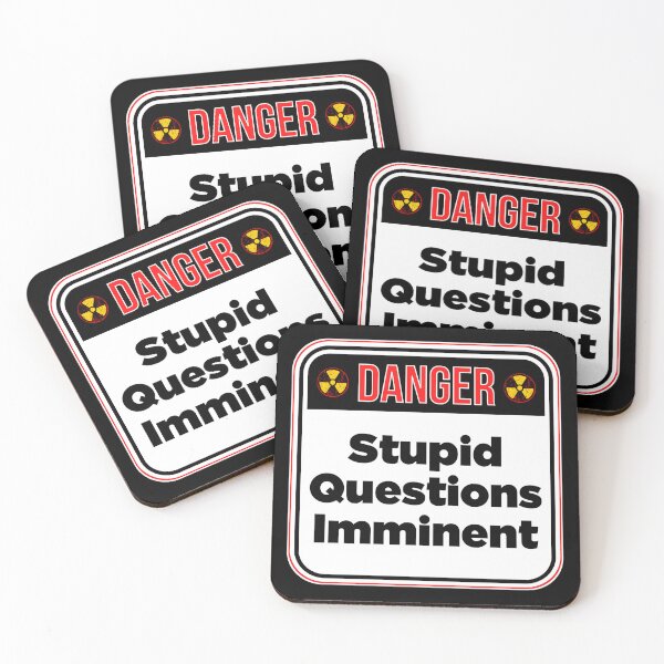 Item preview, DANGER: Stupid Questions Imminent - funny warning signs designed and sold by DesignsFromTW-S.