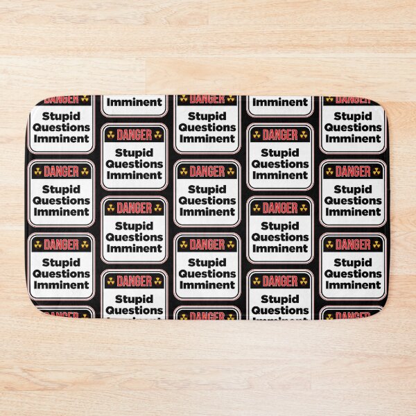 Item preview, DANGER:  Stupid Questions Imminent - funny warning signs designed and sold by DesignsFromTW-S.