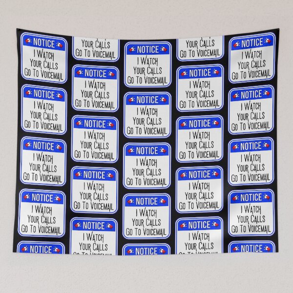Item preview, NOTICE:  I Watch Your Calls Go To Voicemail - funny warning signs designed and sold by DesignsFromTW-S.