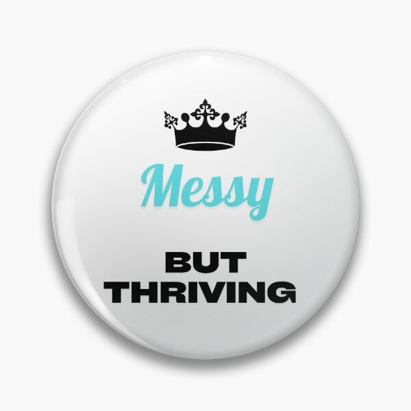 Item preview, Inspirational Quote | “Messy But Thriving” | Funny Glow-Up Wall Art & Gifts designed and sold by MessyThriving.