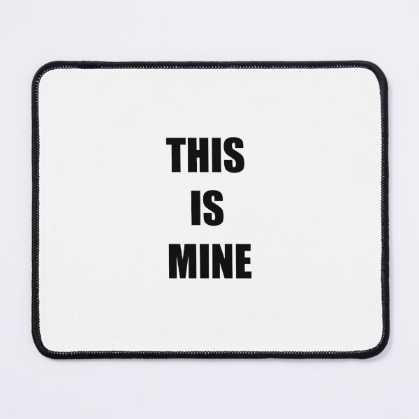 Item preview, This Is Mine designed and sold by Apartart.