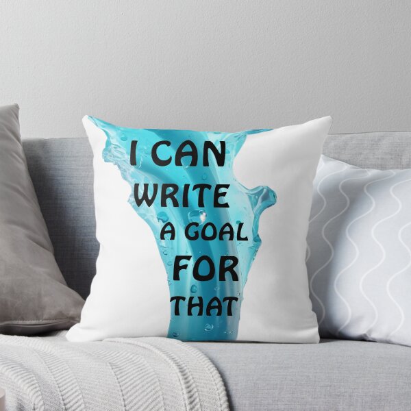 Item preview, I Can Write A goal For That designed and sold by Modern-Tropical.
