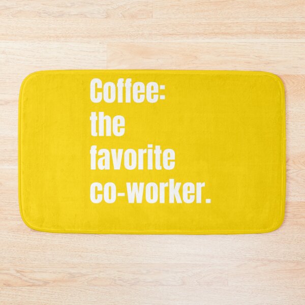 Item preview, Coffee: The Favorite Co-Worker designed and sold by DiscoverDreams1.