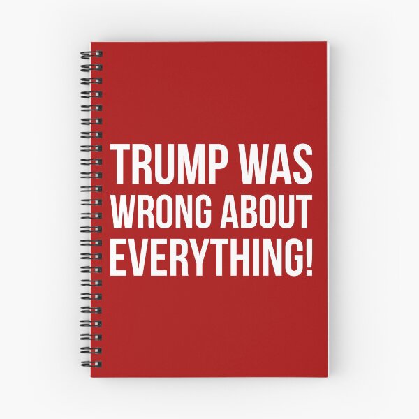 Item preview, Trump was wrong about everything!  designed and sold by Rachel the Artist .