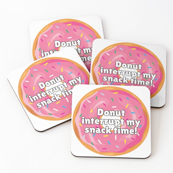 Item preview, Donut Interrupt My Snack Time designed and sold by WillandWent.