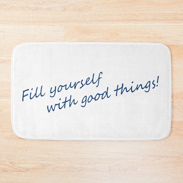 Item preview, Motivational quote |Fill yourself with good things!| designed and sold by Crazy Mammoth.