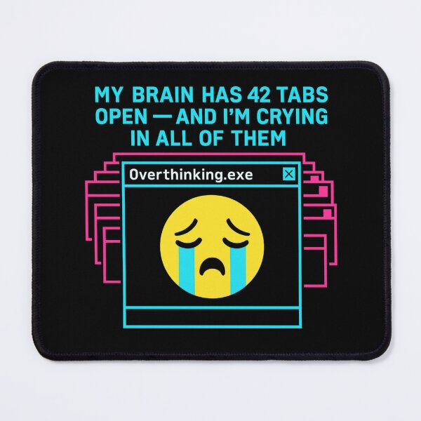 Item preview, 42 Tabs Open – Retro GUI Overthinking designed and sold by I AM BRO.