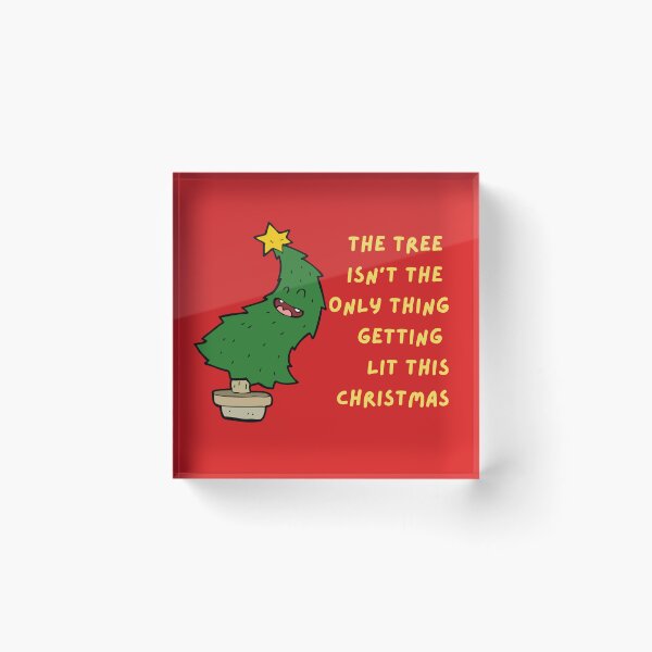 Item preview, The Tree Isn't The Only Thing Getting Lit Christmas Design designed and sold by OliveStreetDesigns.