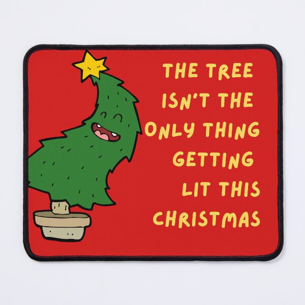 Item preview, The Tree Isn't The Only Thing Getting Lit Christmas Design designed and sold by OliveStreetDesigns.