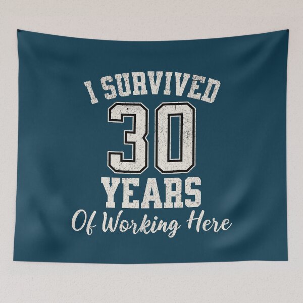Item preview, I Survived 30 Years Of Working Here Sarcastic Quote designed and sold by NosandEdgy.