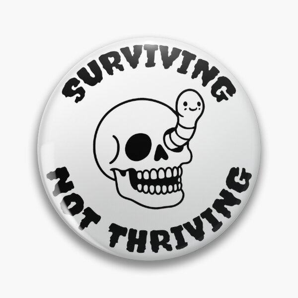 Item preview, Surviving Not Thriving designed and sold by Paulalala.