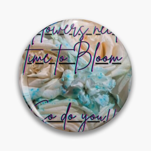 Item preview, Flowers need to Bloom designed and sold by Laughlincr.