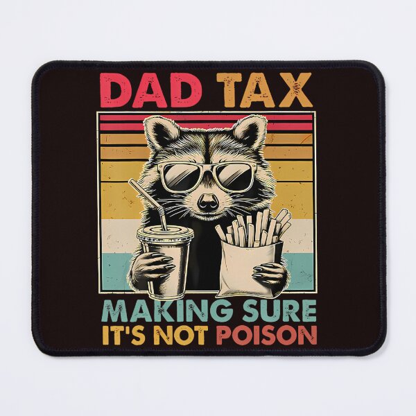 Item preview, Dad Tax Making Sure It'S Not Poison Raccoon Father'S Day designed and sold by asgraphix.