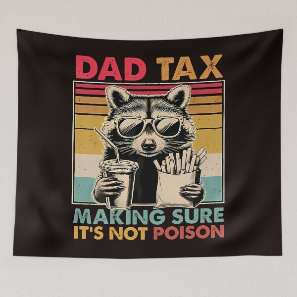 Item preview, Dad Tax Making Sure It'S Not Poison Raccoon Father'S Day designed and sold by asgraphix.