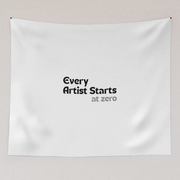 Item preview, Every Artist Starts at Zero — Inspirational Quote for Creators & Beginners designed and sold by MakeMyDaze.