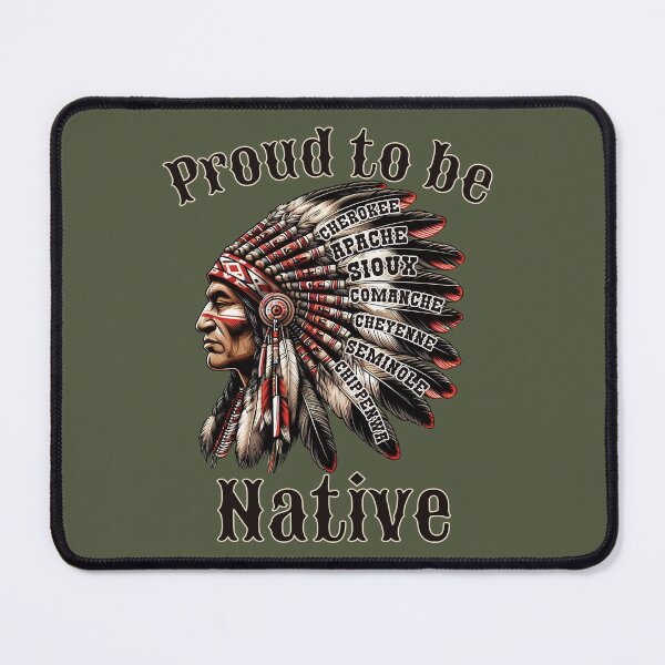 Item preview, Proud to be Native- Sioux, Apache, Cherokee, Comanche,Cheyenne, Chippenwa, Seminole designed and sold by Mapeti.