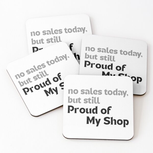 Item preview, No Sales Today, But Still Proud of My Shop — Motivational Quote for Creators designed and sold by MakeMyDaze.