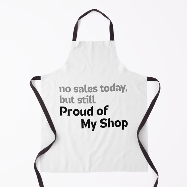 Item preview, No Sales Today, But Still Proud of My Shop — Motivational Quote for Creators designed and sold by MakeMyDaze.