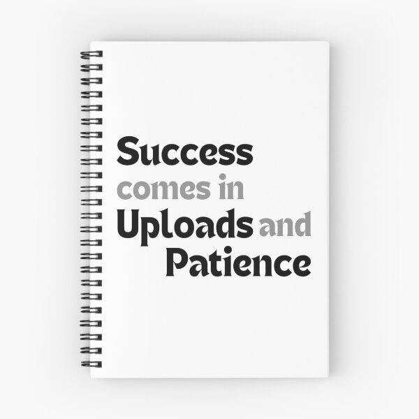 Item preview, Success Comes in Uploads and Patience — Inspirational Quote for Creators designed and sold by MakeMyDaze.