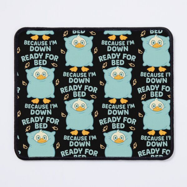Item preview, Ready for Bed Because I’m Down Duck Design designed and sold by TeeTimeTreasure.