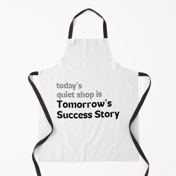 Item preview, Today’s Quiet Shop Is Tomorrow’s Success Story — Motivational Quote for Creators designed and sold by MakeMyDaze.