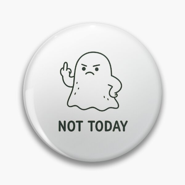 Item preview, Not Today Angry Ghost Funny Attitude Design designed and sold by Wear The Vibe Art.