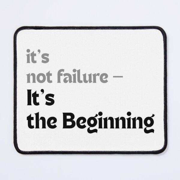 Item preview, It’s Not Failure — It’s the Beginning — Motivational Quote for Creators designed and sold by MakeMyDaze.