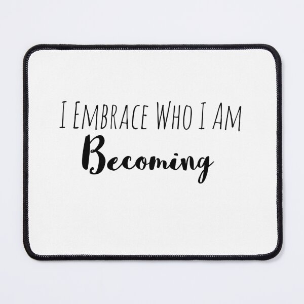 Item preview, I Embrace Who I Am Becoming – Growth Affirmation designed and sold by Camila Ardila.