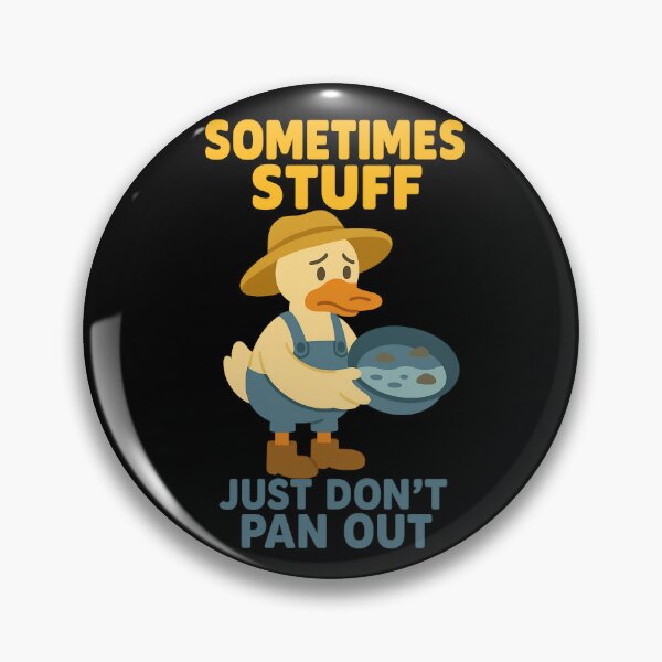 Item preview, Sometimes Stuff Just Don’t Pan Out Duck Design designed and sold by TeeTimeTreasure.