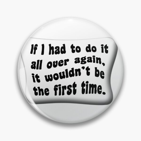 Item preview, If I had to do it all over again it wouldn’t be the first time 6 designed and sold by mntimg.