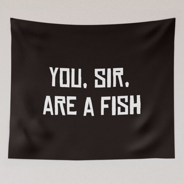 Item preview,  You Sir Are A Fish designed and sold by NXTRNDUSA2025.