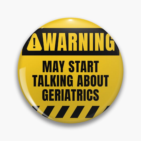 Item preview, Geriatrics Funny Warning Sign designed and sold by MaryAller.