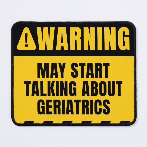 Item preview, Geriatrics Funny Warning Sign designed and sold by MaryAller.