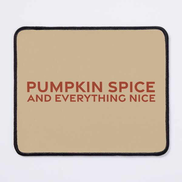 Item preview, Pumpkin Spice and Everything Nice - Rust designed and sold by sillyjess.