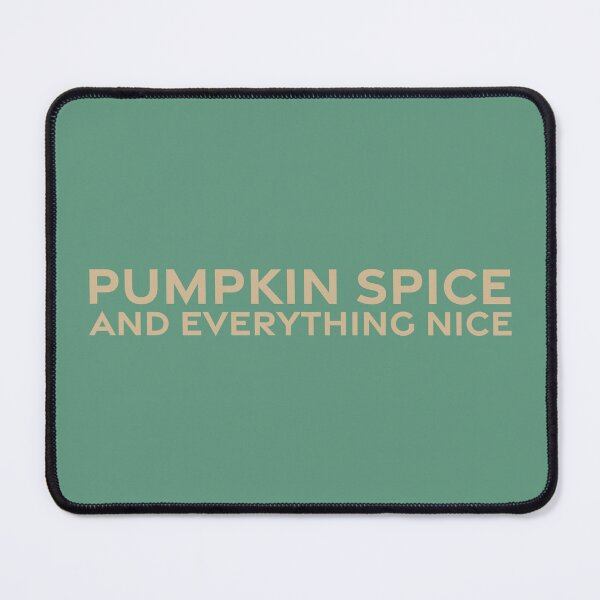 Item preview, Pumpkin Spice and Everything Nice - Sand designed and sold by sillyjess.
