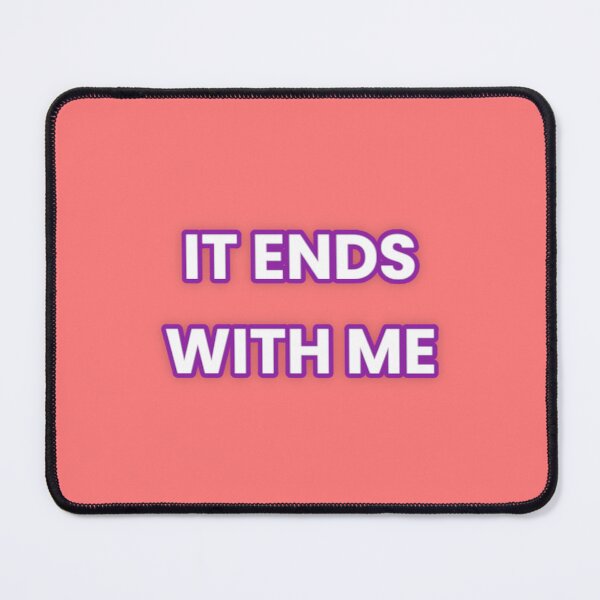 Item preview, IT ENDS WITH ME designed and sold by john ares.