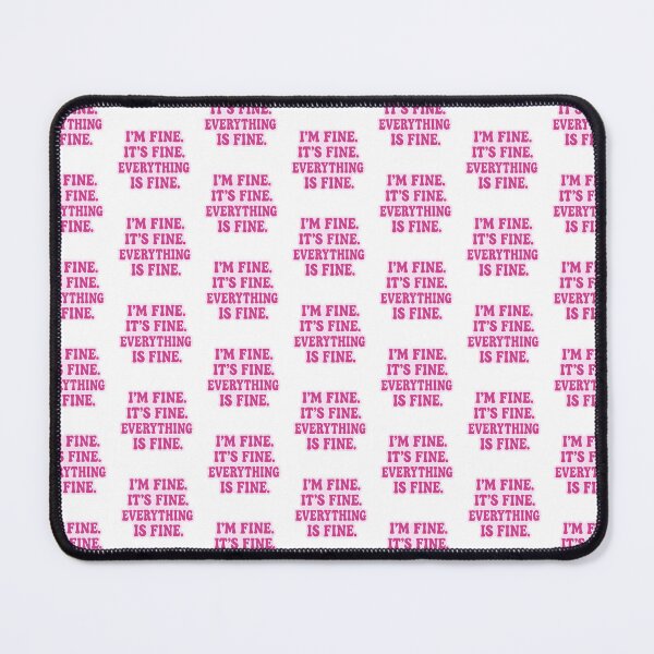 Item preview, I'm Fine. It's Fine. Everything Is Fine. designed and sold by CharmStudio.